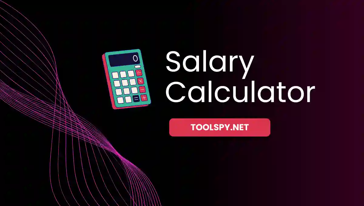 Toolspy Professional Salary Calculator - High-quality calculations with accuracy and privacy protection
