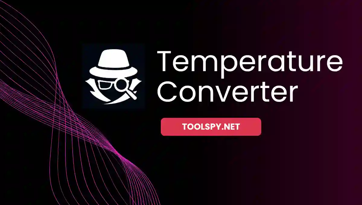 Toolspy Professional Temperature Converter - High-quality conversions with all temperature scales and privacy protection
