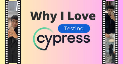 why i love Cypress Testing