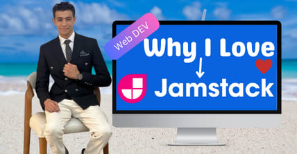 Why I love JamStack