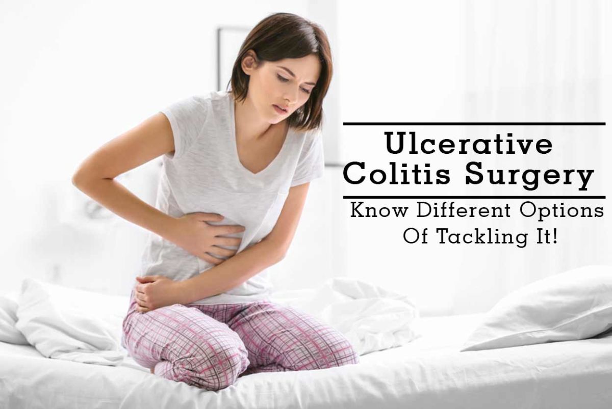 Ulcerative Colitis Surgery Know Different Options Of