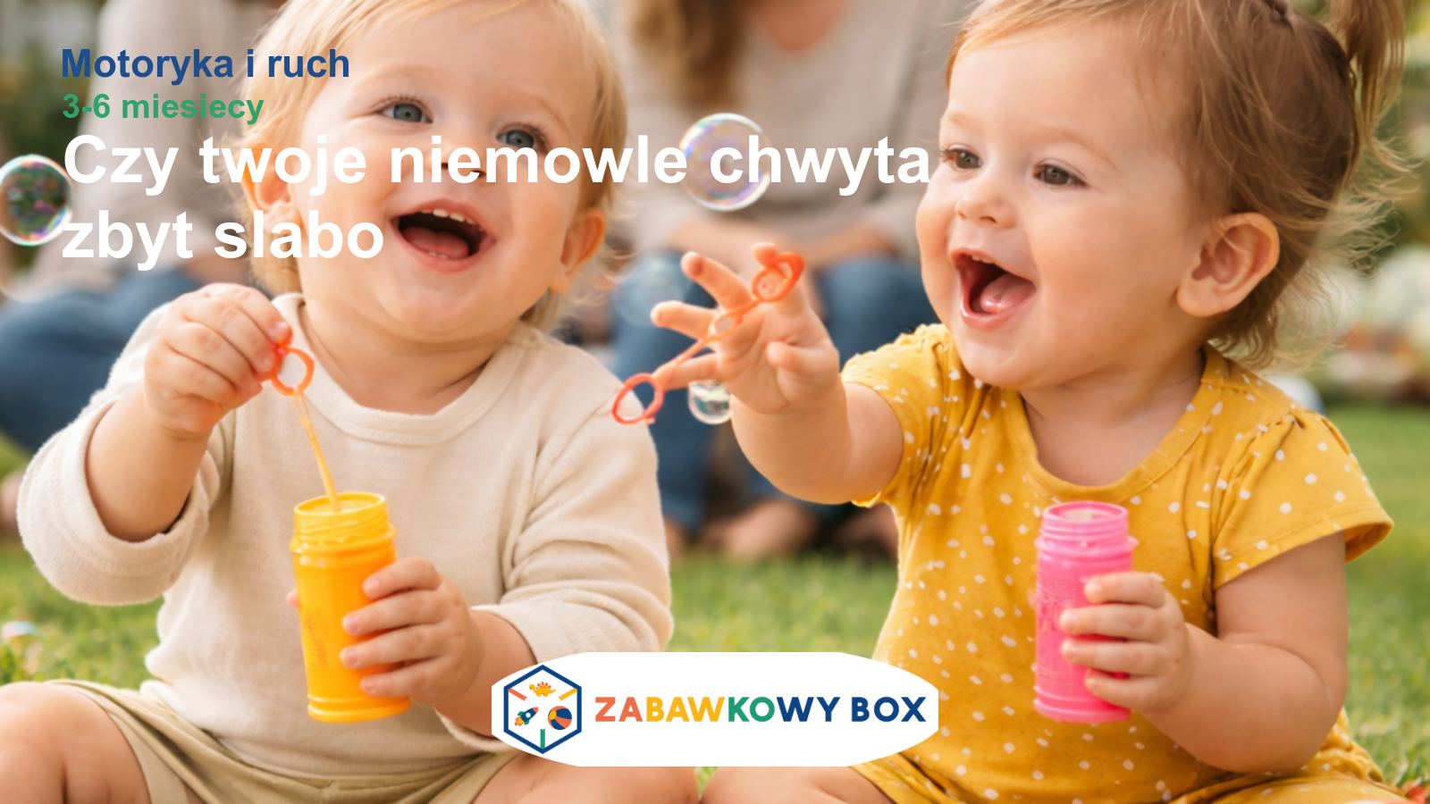 Czy twoje niemowlę chwyta zbyt słabo — czy po prostu we właściwym tempie?
