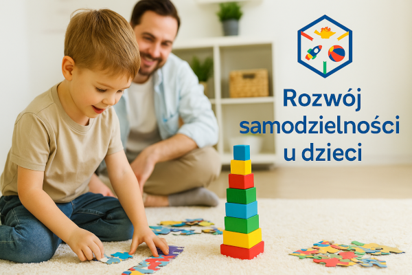 Jak zabawki wspierają rozwój samodzielności u dzieci?