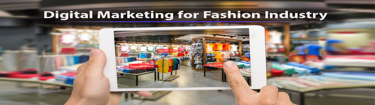 Digital Marketing for Fashion Industry 1 Digital Marketing for Fashion Industry