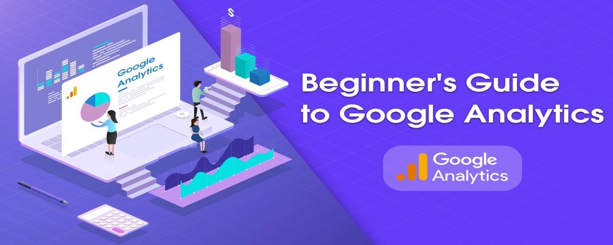 An Ultimate Beginner Guide For Using Google Analytics 1 Beginner_Guide_For_Using_Google_Analytics