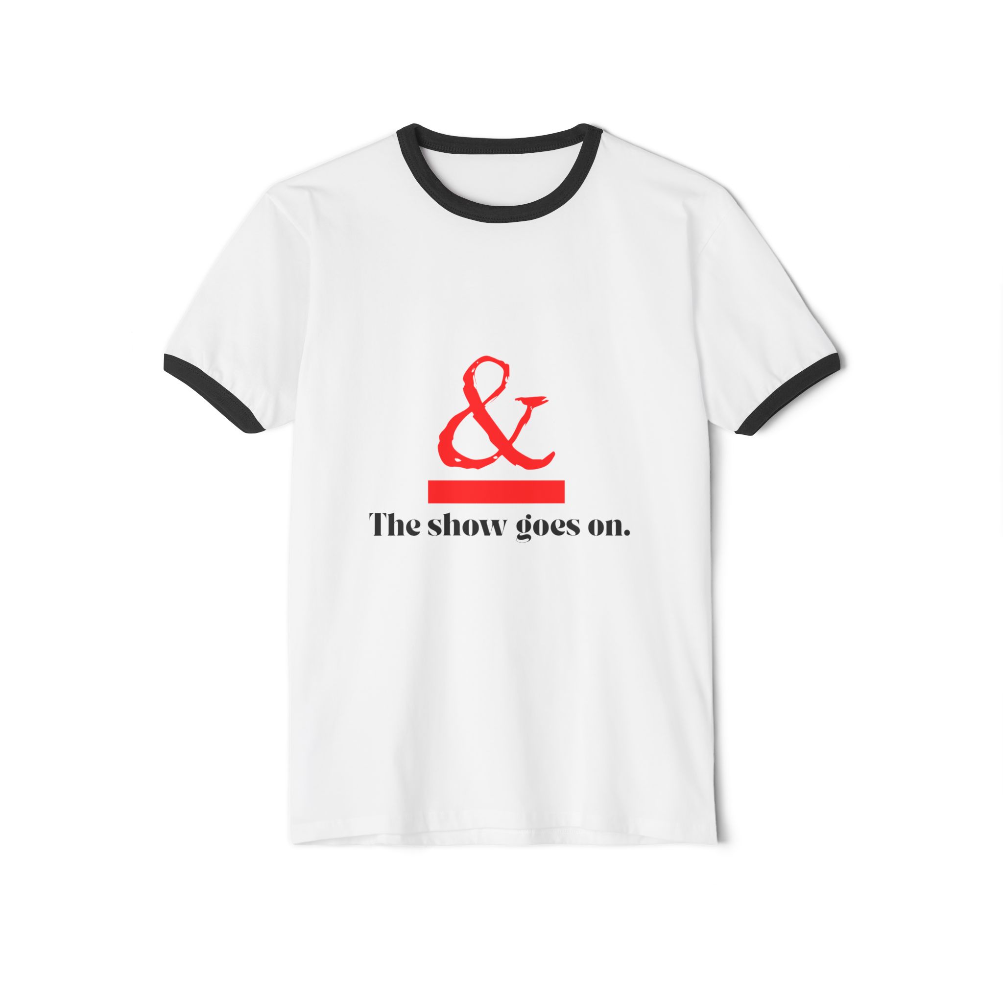 & The Show Goes On - Ringer T-shirt