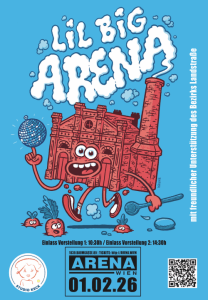 LIL BIG ARENA I Vorstellung 1 - 01.02.2026 10:30 at Arena Wien, Baumgasse 80, 1030 Wien, Österreich