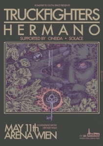 TRUCKFIGHTERS (swe) + HERMANO (us) + ONEIDA (us) + SOLACE (us) - 11.05.2026 19:00 at Arena Wien, Baumgasse 80, 1030 Wien, Österreich