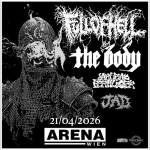 FULL OF HELL (us) + THE BODY (us) + JARHEAD FERTILIZER (us) + JAD (pol) - Di., 21.04.2026, 18:30 at Arena Wien, Baumgasse 80, 1030 Wien, Österreich