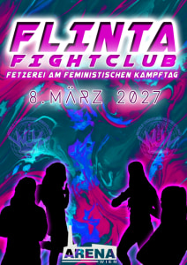 WUW WRESTLING: FLINTA FIGHT CLUB - FETZAREI AM FEMINISTISCHEN KAMPFTAG - Mon, Mar 08, 2027, 17:00 at Arena Wien, Baumgasse 80, 1030 Wien, Österreich