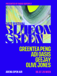 BLUE ON GREEN FESTIVA *OPEN AIR* - Mi., 08.07.2026, 17:00 at Arena Wien, Baumgasse 80, 1030 Wien, Österreich