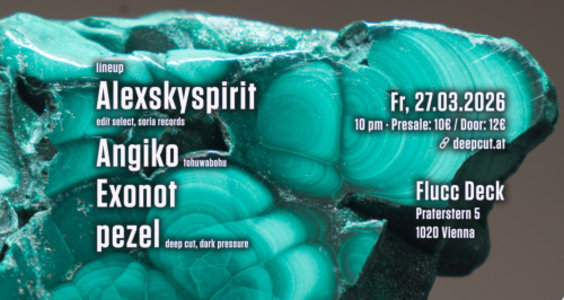 deep cut 17 w/ Alexskyspirit - Fr., 27.03.2026, 22:00 at FLUCC, Praterstern 5, 1020 Wien, Österreich
