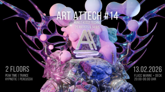 ART ATTECH Special #14 - Kunst küsst Techno - 13.02.2026 20:00 at FLUCC, Praterstern 5, 1020 Wien, Österreich