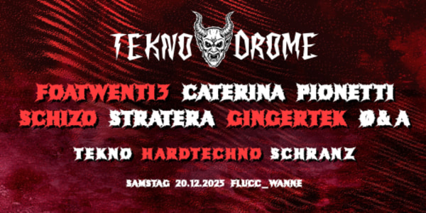 Teknodrome - 20.12.2025 23:00 at FLUCC, Praterstern 5, 1020 Wien, Österreich