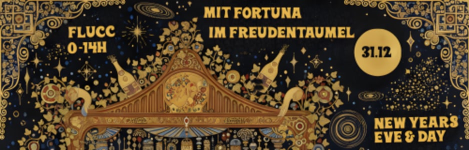 Mit Fortuna im Freudentaumel - New Years Eve ＆ Day 14h - 31.12.2025 23:59 at FLUCC, Praterstern 5, 1020 Wien, Österreich