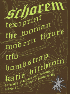 SCHOREM MINIFEST texoprint + bombstrap + the woman + ttfo + katie bitchcoin + modern figure - 12.03.2026 19:00 at Cinetol, Tolstraat 182, 1074VM Amsterdam, Netherlands