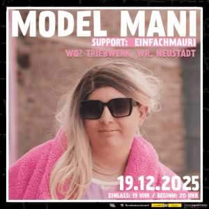 TW zu Verschenken: Model Mani ＆ Einfachmauri - 19.12.2025 20:00 at Triebwerk, Engelbrechtgasse 2, 2700 Wiener Neustadt, Österreich