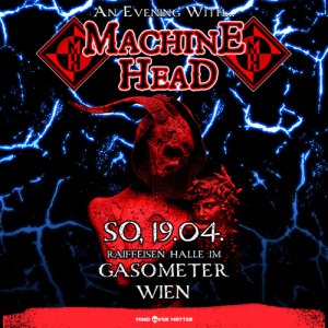 MACHINE HEAD – AN EVENING WITH - 19.04.2026 20:00 at Gasometer, Guglgasse 6, 1110 Wien, Österreich