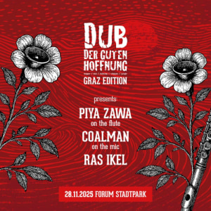 Dub der guten Hoffnung #51 - with Piya Zawa, Ras Ikel ＆ Bredda Coalman - 28.11.2025 22:00 at Forum Stadtpark, Stadtpark 1, 8010 Graz, Österreich
