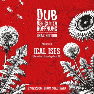 Dub Der Guten Hoffnung - 27.02.2026 23:00 at Forum Stadtpark, Stadtpark 1, 8010 Graz, Österreich