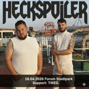 Heckspoiler / TIRED. - Sat, Apr 18, 2026, 20:00 at Forum Stadtpark, Stadtpark 1, 8010 Graz, Österreich