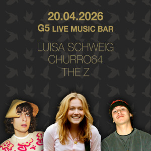 Luisa Schweig / CHURRO64 / The Z – LIVE - Mon, Apr 20, 2026, 19:00 at G5 - Live Music Bar, Heiligenstädter Straße 31, 1190 Wien, Österreich
