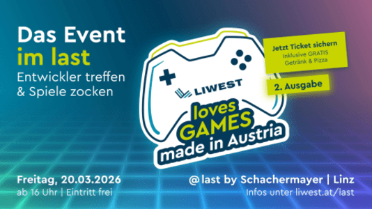 LIWEST loves GAMES made in Austria - 20.03.2026 15:30 at last by Schachermayer, Lastenstraße 42, 4020 Linz, Österreich