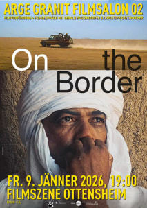 Arge Granitfilmsalon 02 "On the Border" - 09.01.2026 19:00 at Filmszene Ottensheim, Bahnhofstraße 14, 4100 Ottensheim, Österreich