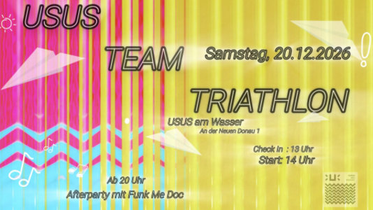USUS TEAM TRIATHLON - 20.12.2025 13:00 at USUS am Wasser, An der Neuen Donau 1, 1210 Wien, Österreich