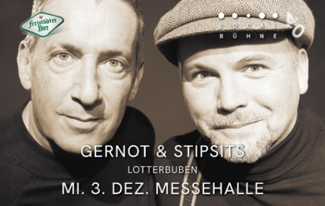GERNOT & STIPSITS - 03.12.2025 19:00 at Freistädter Messehalle, Am Stieranger 10, 4240 Freistadt, Österreich