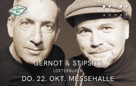 GERNOT ＆ STIPSITS - 22.10.2026 00:03 at Freistädter Messehalle, Am Stieranger 10, 4240 Freistadt, Österreich