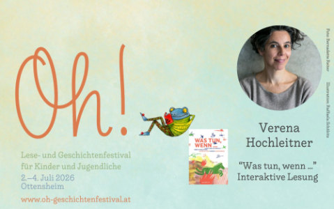 Oh! Lese- und Geschichtenfestival: Was tun, wenn? Lesung - Do., 02.07.2026, 16:00 at Freiwillige Feuerwehr Ottenshiem, Kepplingerstraße 1, 4100 Ottensheim, Österreich