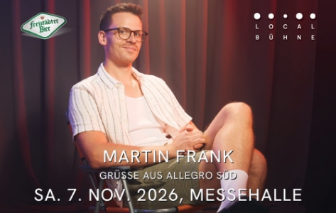 MARTIN FRANK - 07.11.2026 19:30 at Freistädter Messehalle, Am Stieranger 10, 4240 Freistadt, Österreich