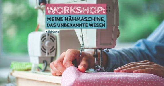 Workshop: Meine Nähmaschine, das unbekannte Wesen - 14.01.2026 16:00 at Nähküche. Eine offene Nähwerkstatt, Nestroystraße 10, 4040 Linz, Österreich