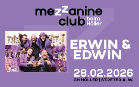 Erwin ＆ Edwin im Mezzanine Club beim Höller - 28.02.2026 20:00 at Gasthof Höller, Wimbergstraße11 11, 4171 St.PeteramWimberg, Österreich