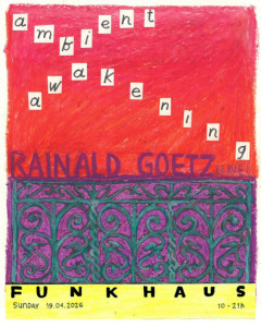 Ambient Awakening with RAINALD GOETZ (LIVE) - Today, 10:00 at Funkhaus Wien, Argentinierstrasse 30A, 1040 Wien, Österreich