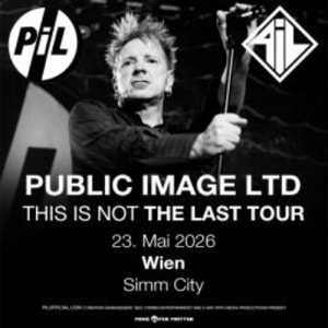 PUBLIC IMAGE LTD. - 23.05.2026 20:00 at SIMM City, Simmeringer Hauptstraße 96A, 1110 Wien, Österreich