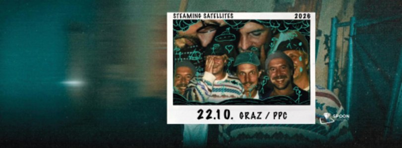 STEAMING SATELLITES - 22.10.2026 19:00 at ppc, Neubaugasse 6, 8020 Graz, Österreich