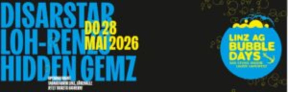 BUBBLE DAYS OPENING NIGHT - 28.05.2026 18:00 at Tabakfabrik, Peter-Behrens-Platz 1-15, 4020 Linz, Österreich