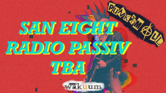 Punk´em All: Radio Passiv – San Eight – TBA - 16.01.2026 19:00 at Club Wakuum, Griesgasse 25, 8020 Graz, Österreich