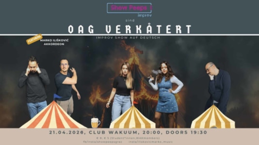 Oag Verkatert – Impro Theater mit Show Peeps ＆ Live-Musik by Marko Iliskovic - Tue, Apr 21, 2026, 19:00 at Club Wakuum, Griesgasse 25, 8020 Graz, Österreich