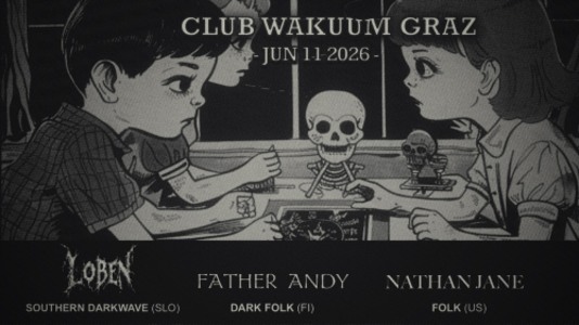 Dark Folk Night w/Loben, Father Andy u. Nathan Jane - Do., 11.06.2026, 18:00 at Club Wakuum, Griesgasse 25, 8020 Graz, Österreich