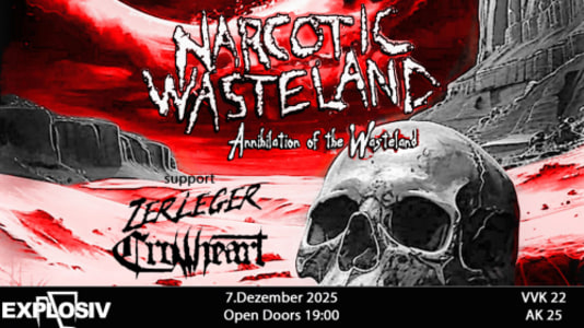 ANNIHILATION OF THE WASTELAND - EUROPA TOUR: NARCOTIC WASTELAND (USA); ZERLEGER (A); CROWHEART (A) - 07.12.2025 18:30 at Jugend- und Kulturzentrum Explosiv, Bahnhofgürtel 55a, 8020 Graz, Österreich