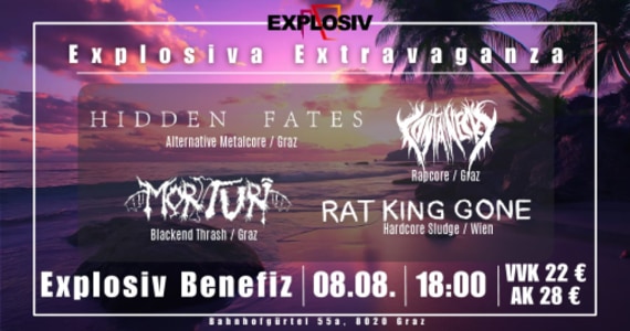 EXPLOSIVA EXTRAVAGANZA - BENEFIZKONZERT: HIDDEN FATES (A); CONTAINECKS (A); RAT KING GONE (A); MORITURI (A) - Sa., 08.08.2026, 18:00 at Jugend- und Kulturzentrum Explosiv, Bahnhofgürtel 55a, 8020 Graz, Österreich