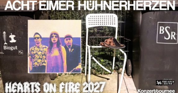 HEARTS ON FIRE 2027: ACHT EIMER HÜHNERHERZEN (D) - Sat, Apr 03, 2027, 19:00 at Jugend- und Kulturzentrum Explosiv, Bahnhofgürtel 55a, 8020 Graz, Österreich