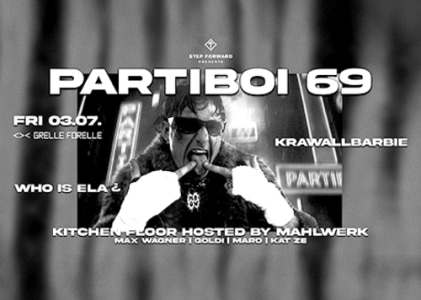 03/07 Step Forward pres. Partiboi69 - Fri, Jul 03, 2026, 23:00 at Grelle Forelle, Spittelauer Lände 12, 1090 Wien, Österreich