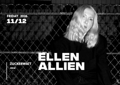 11/12 ZUCKERWATT w/ ELLEN ALLIEN - Fri, Dec 11, 2026, 23:00 at Grelle Forelle, Spittelauer Lände 12, 1090 Wien, Österreich