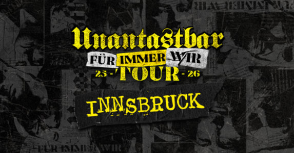 Unantastbar - Für immer wir Tour 2025/2026 - 22.11.2025 20:00 at Music Hall, Grabenweg 74, 6020 Innsbruck, Österreich