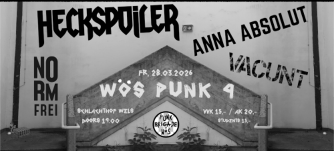 WÖS PUNK 9 // HECKSPOILER / Anna Absolut / Vacunt / Normfrei - 28.03.2026 19:00 at Alter Schlachthof, Dragonerstraße 22, 4600 Wels, Österreich