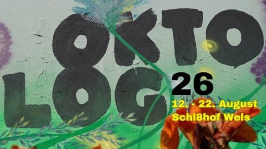 Oktolog 26 - Wed, Aug 12, 2026, 14:00 at Alter Schlachthof, Dragonerstraße 22, 4600 Wels, Österreich
